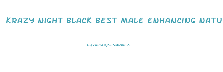 Krazy Night Black Best Male Enhancing Natural Review
