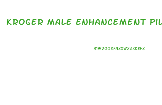 Kroger Male Enhancement Pills