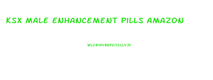 Ksx Male Enhancement Pills Amazon