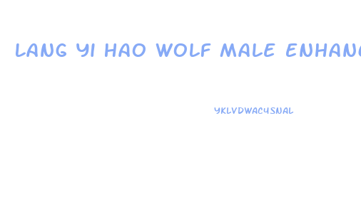 Lang Yi Hao Wolf Male Enhancement