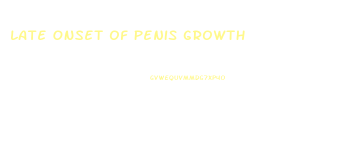 Late Onset Of Penis Growth