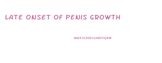 Late Onset Of Penis Growth