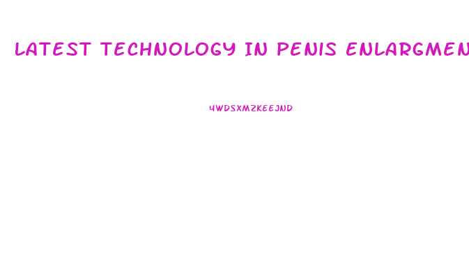 Latest Technology In Penis Enlargment