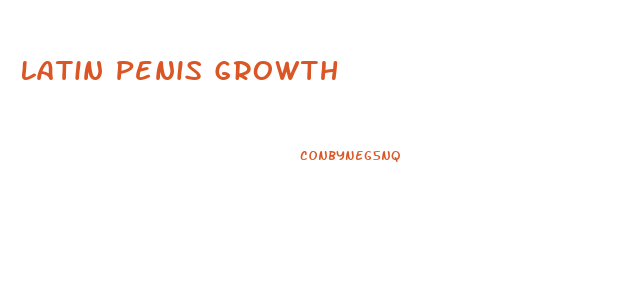 Latin Penis Growth