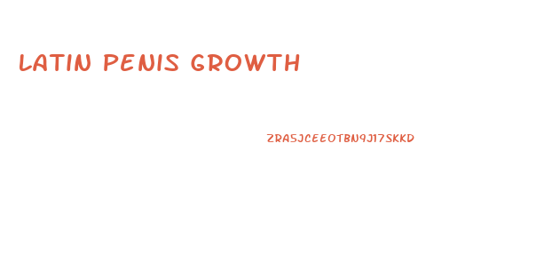 Latin Penis Growth