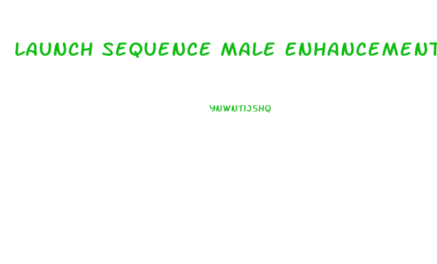 Launch Sequence Male Enhancement