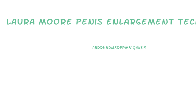 Laura Moore Penis Enlargement Technique