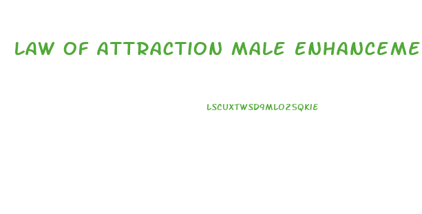 Law Of Attraction Male Enhancement