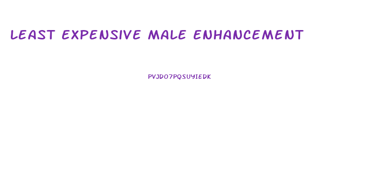Least Expensive Male Enhancement