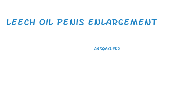 Leech Oil Penis Enlargement