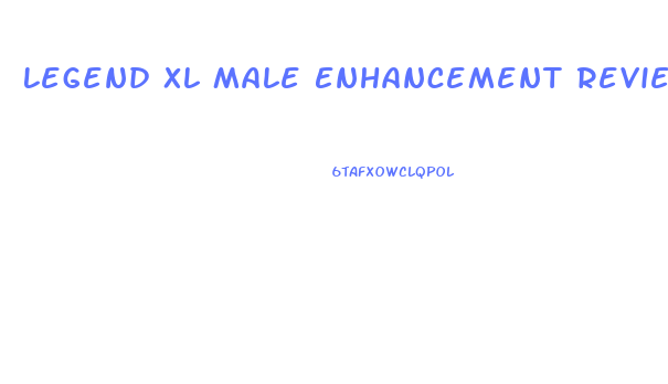 Legend Xl Male Enhancement Reviews
