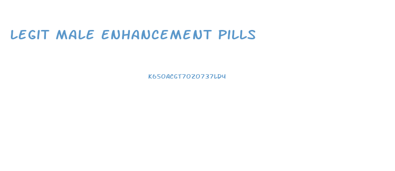 Legit Male Enhancement Pills