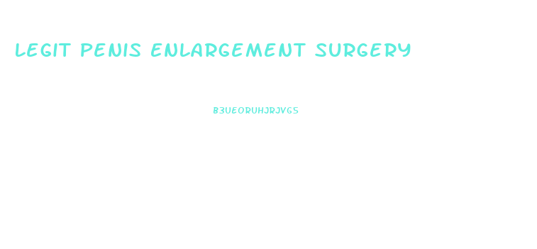 Legit Penis Enlargement Surgery