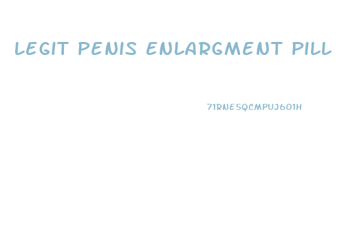 Legit Penis Enlargment Pill