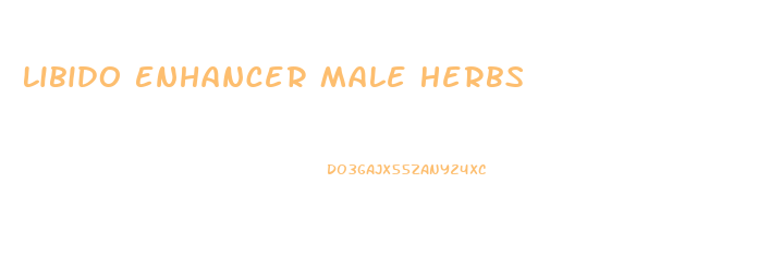 Libido Enhancer Male Herbs