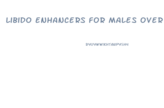 Libido Enhancers For Males Over 50