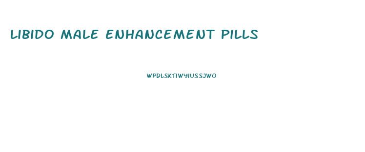 Libido Male Enhancement Pills