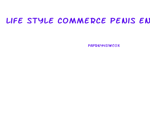 Life Style Commerce Penis Enlargment