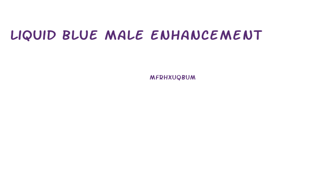 Liquid Blue Male Enhancement