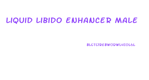 Liquid Libido Enhancer Male