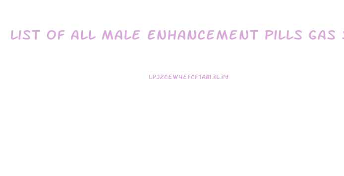 List Of All Male Enhancement Pills Gas Station