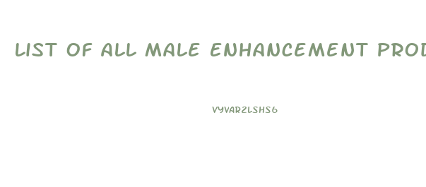 List Of All Male Enhancement Products