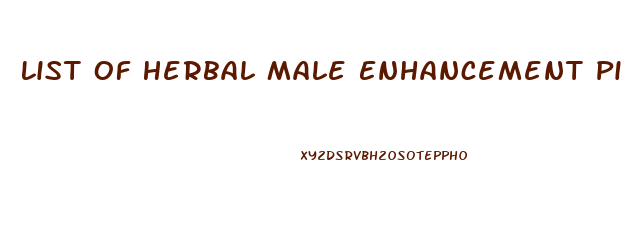 List Of Herbal Male Enhancement Pills On The Market