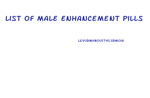 List Of Male Enhancement Pills