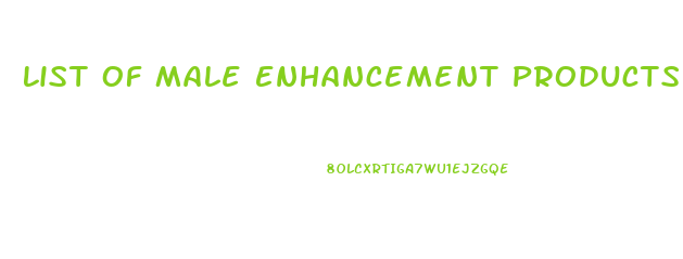 List Of Male Enhancement Products