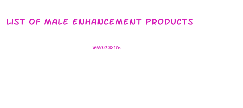 List Of Male Enhancement Products