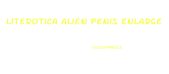 Literotica Alien Penis Enlarge