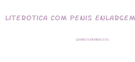 Literotica Com Penis Enlargement