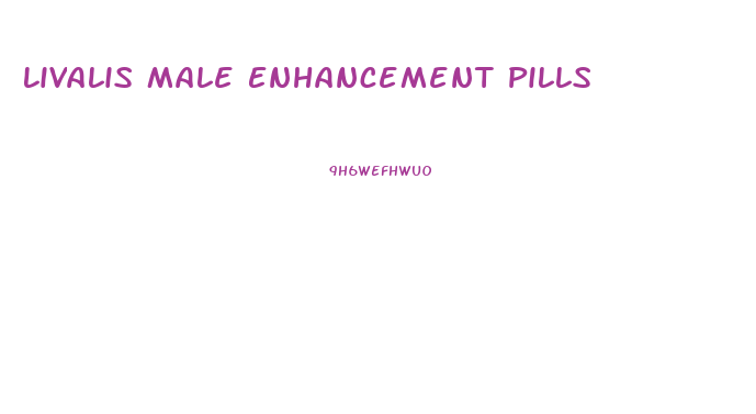Livalis Male Enhancement Pills