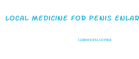 Local Medicine For Penis Enlargement