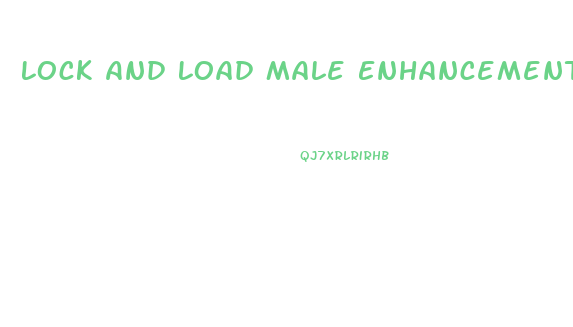 Lock And Load Male Enhancement