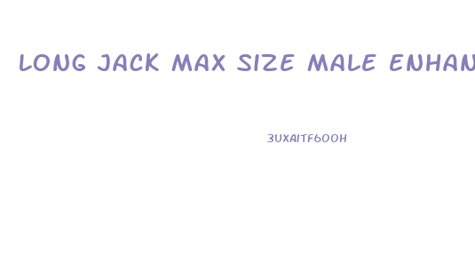 Long Jack Max Size Male Enhancement