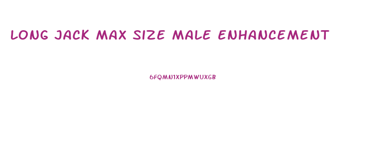 Long Jack Max Size Male Enhancement