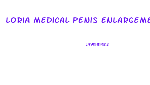 Loria Medical Penis Enlargement Review