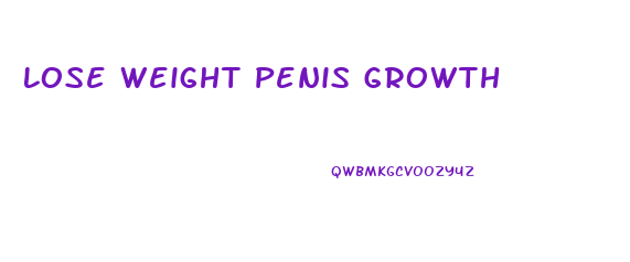 Lose Weight Penis Growth