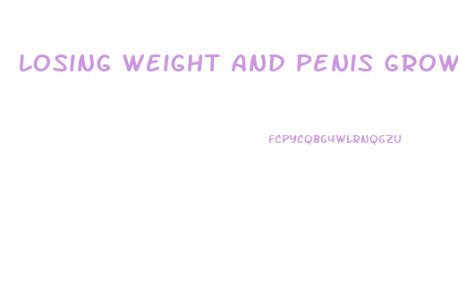 Losing Weight And Penis Growth