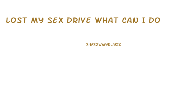 Lost My Sex Drive What Can I Do