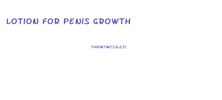 Lotion For Penis Growth