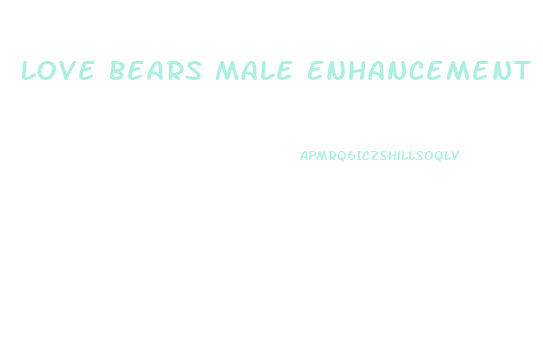 Love Bears Male Enhancement Gummies Side Effects