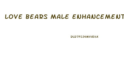 Love Bears Male Enhancement Reviews