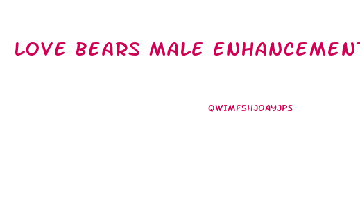 Love Bears Male Enhancement