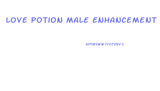 Love Potion Male Enhancement Pills