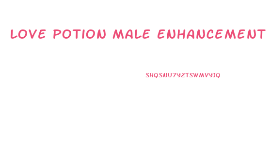 Love Potion Male Enhancement Pills