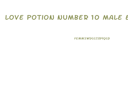 Love Potion Number 10 Male Enhancement