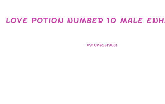 Love Potion Number 10 Male Enhancement
