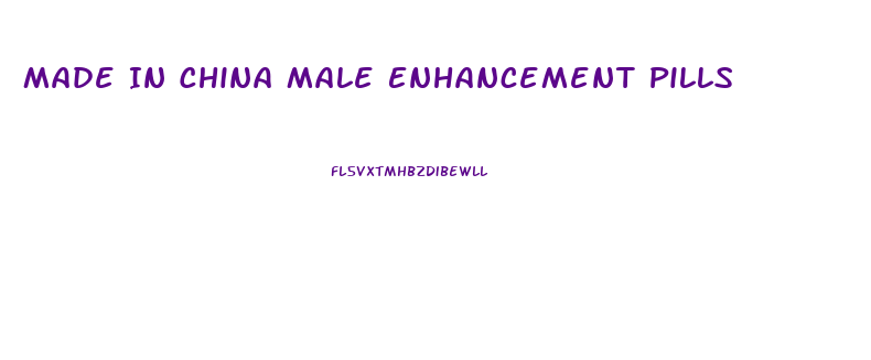 Made In China Male Enhancement Pills